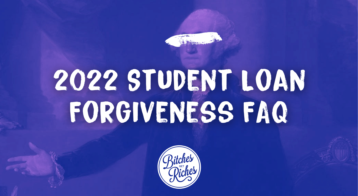 the-2022-student-loan-forgiveness-faq-you-ve-been-waiting-for